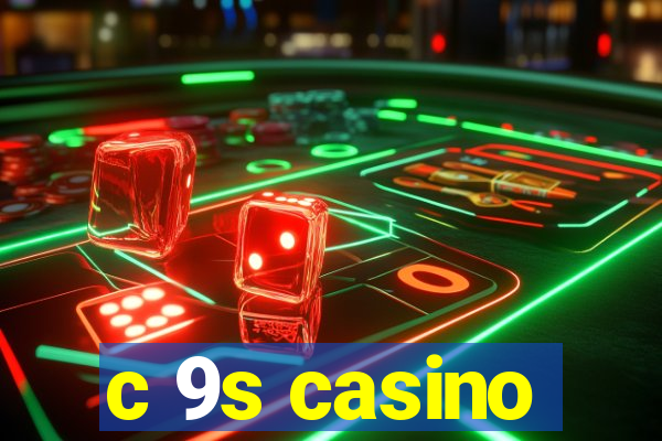 c 9s casino